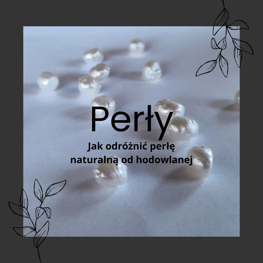 Perły - jak odróżnić perłę naturalną od hodowlanej?